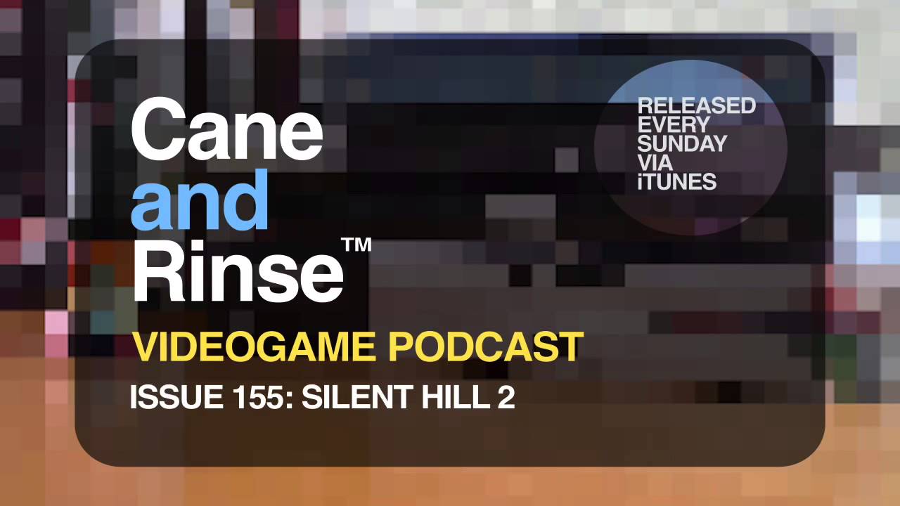 Silent Hill 4: The Room - The Cane and Rinse videogame podcast