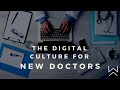 The digital culture for new doctors