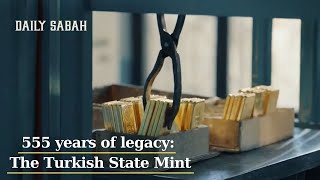 555 Years Of Legacy The Turkish State Mint
