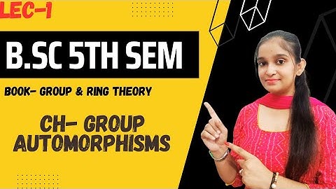 B.Sc 5th sem Maths || Ch- Group Automorphisms || By Jyoti Chaudhary ✍️✍️