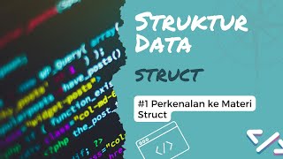 Perkenalan ke Materi Struct | Struktur Data (Struct) #1