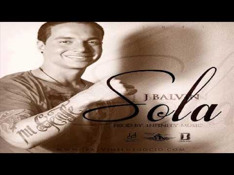 J Balvin - Sola (Original) ★Reggaeton 2013★