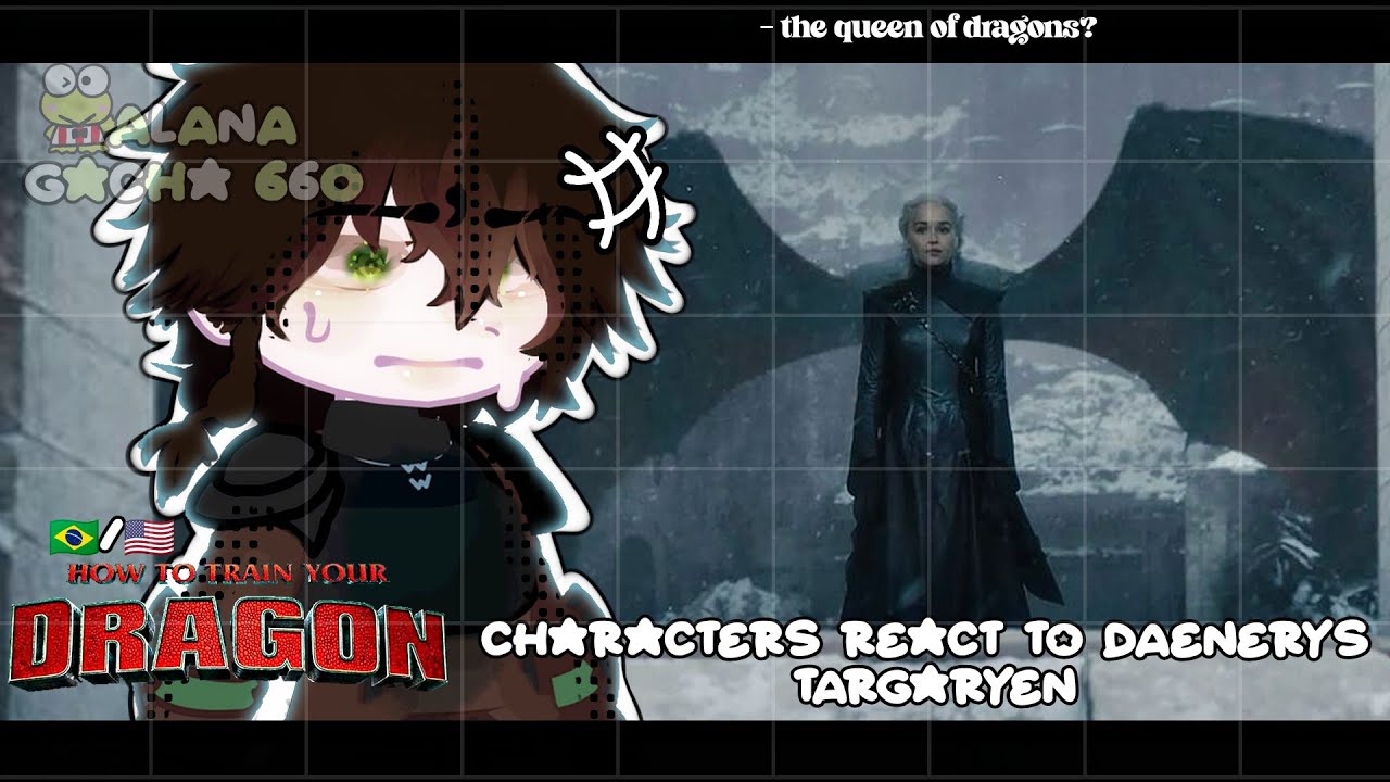 •|HTTYD Characters React to Daenerys Targaryen|• GACHA CLUB 🇧🇷/🇺🇸