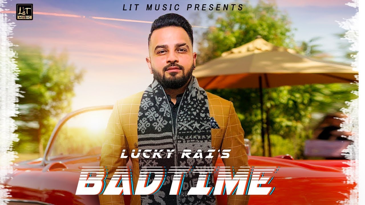bad-time-lucky-rai-lit-music-latest-punjabi-song-2020-youtube