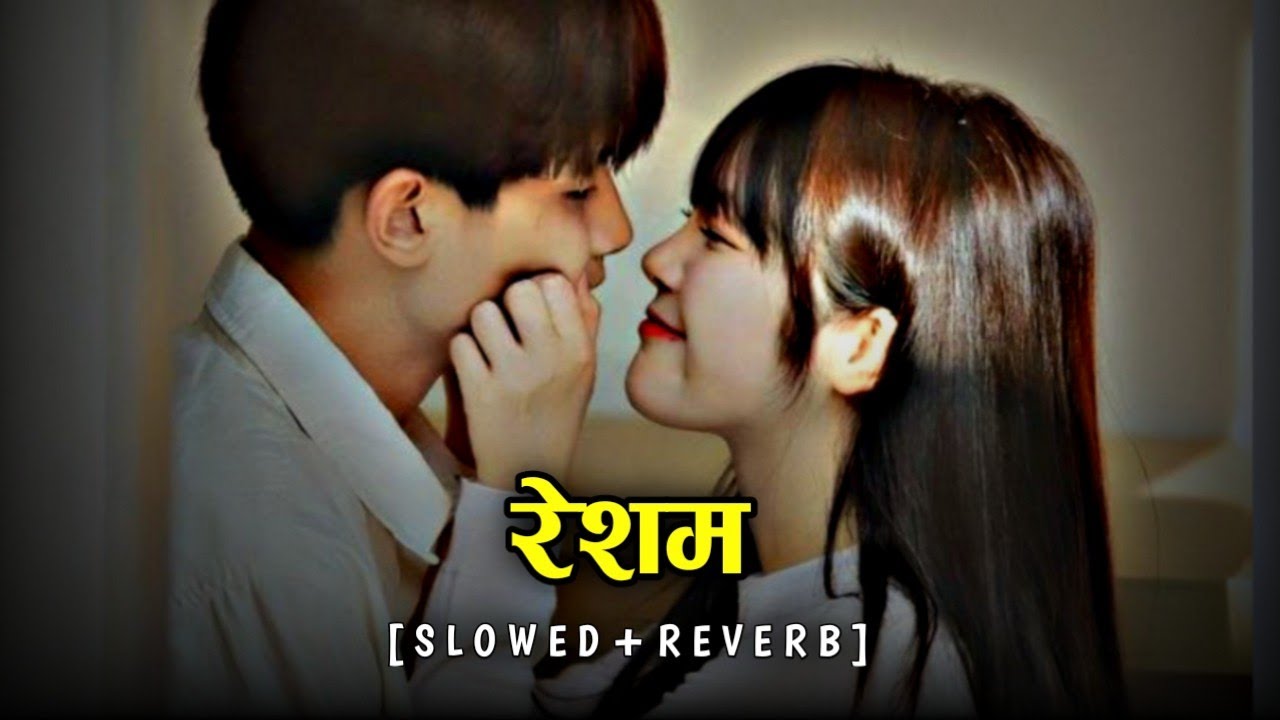 Resham 💐💗 [slow+reverb] New nepali romantic song. ft. Prakash_Dutraj & Melina_Rai - lofi