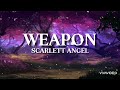Weapon - Scarlett Angel (lyrics)