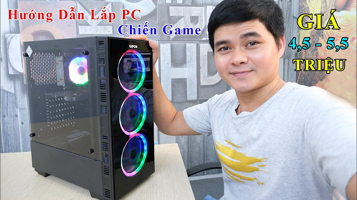 Ráp máy tính bạn chơi game giá rẻ