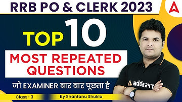 RRB PO/Clerk 2023 | Top 10 Most Repeated Questions Day-3 | Maths By Shantanu Shukla