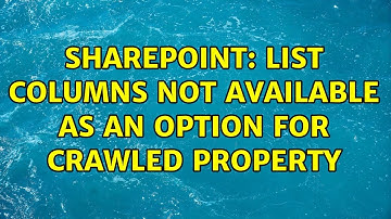 Sharepoint: List Columns not available as an option for crawled property (3 Solutions!!)