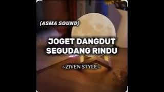 ZIVEN STYLE-JOGET DANGDUT SEGUDANG RINDU- ASMA SS RMX