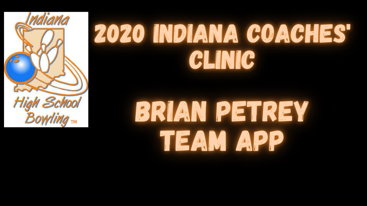 2020 Indiana High School Bowling Coaches' Clinic Part 3 of 3 Brian