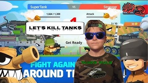 Super Tank Rumble Episode 2 [Destroying Tanks]