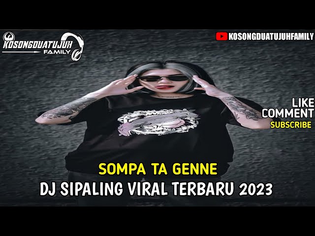 DJ SIPALING VIRAL TERBARU 2023 || SOMPA TA GENNE class=
