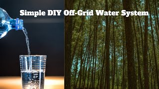 How I Have Water Living Off-Grid in Alaska