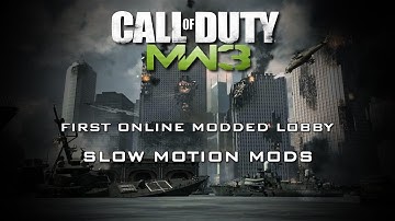 Modern Warfare 3 (MW3) Mods | *New* - First Online Modded Lobby (Slow-Mo Mods) [PATCHED]