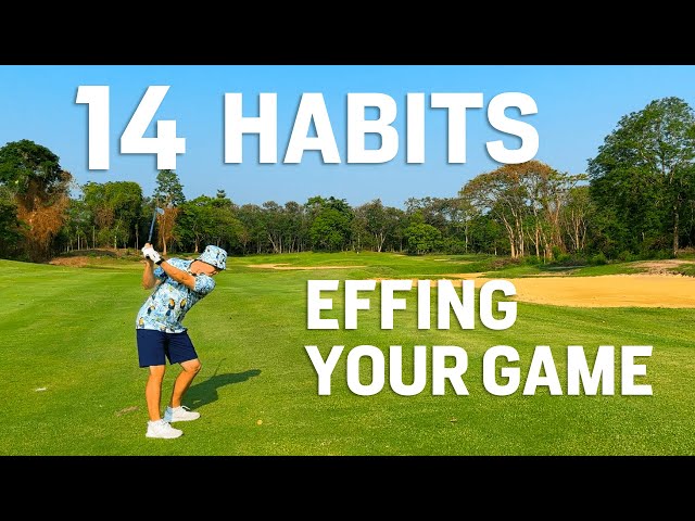 14 Nasty Habits Screwing Your Golf and How to Change them class=