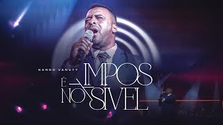 Nando Vanuty | É no Impossível [Clipe Oficial]