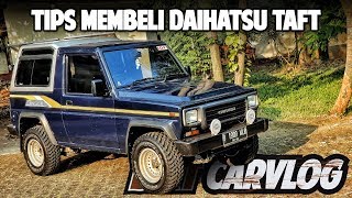 MAU BELI DAIHATSU TAFT? INI YANG PERLU DIPERHATIKAN! | DIRT CARVLOG #97