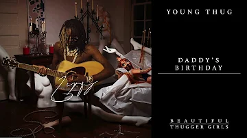 Young Thug   Daddy's Birthday Official Audio