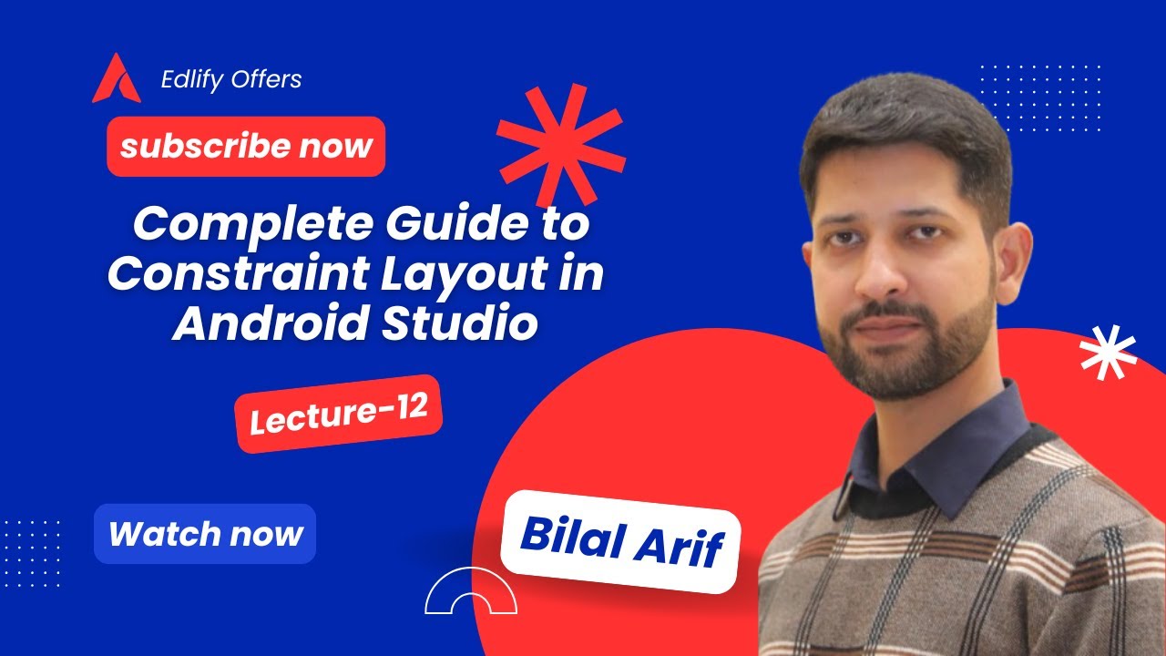 🎥 Lecture 12: Complete Guide of Constraint Layout in Android Studio ...