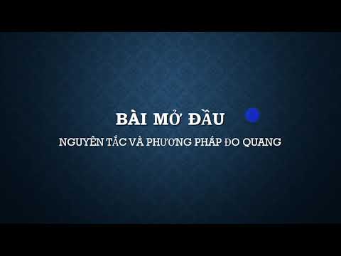 Hóa Sinh: Bài mở đầu Nguyên tắc và phương pháp đo quang.