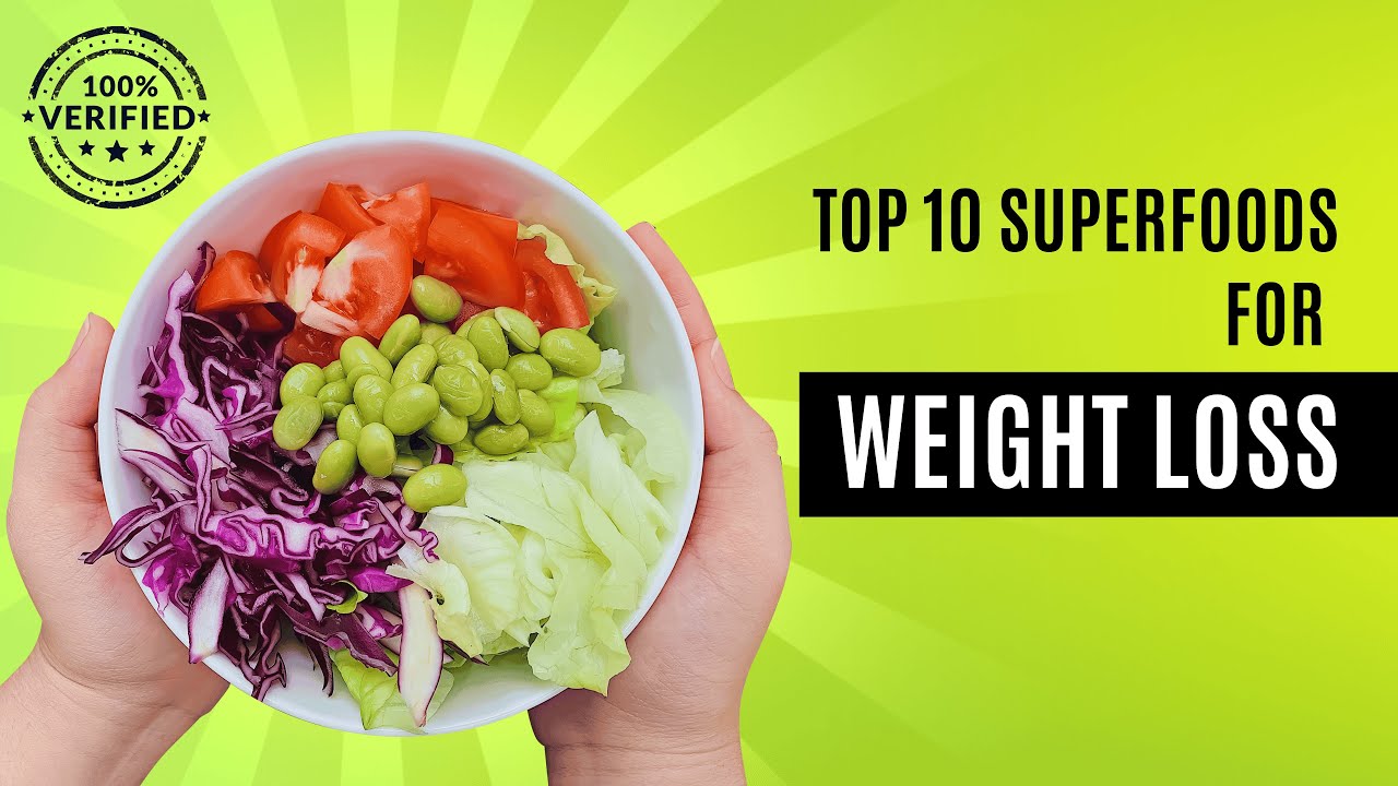 “Top 10 Superfoods for Weight Loss: Boost Your Fat-Burning with These