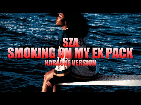 Smoking on my Ex Pack - SZA (Instrumental Karaoke) [KARAOK&J]