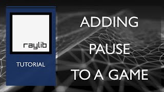 How to Pause in Raylib screenshot 3
