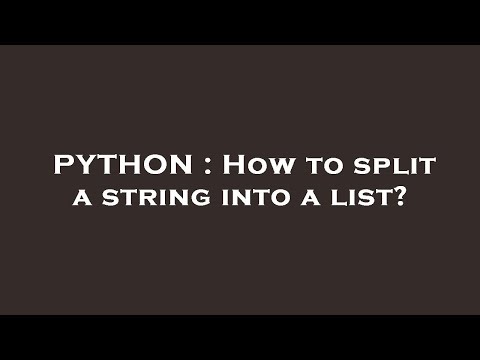 PYTHON : How to split a string into a list?