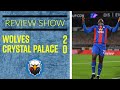 Wolves 2-0 Crystal Palace | REVIEW SHOW