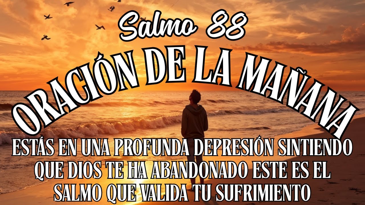 Salmo 88 - La oración que Dios preservó para los que sufren sin ...