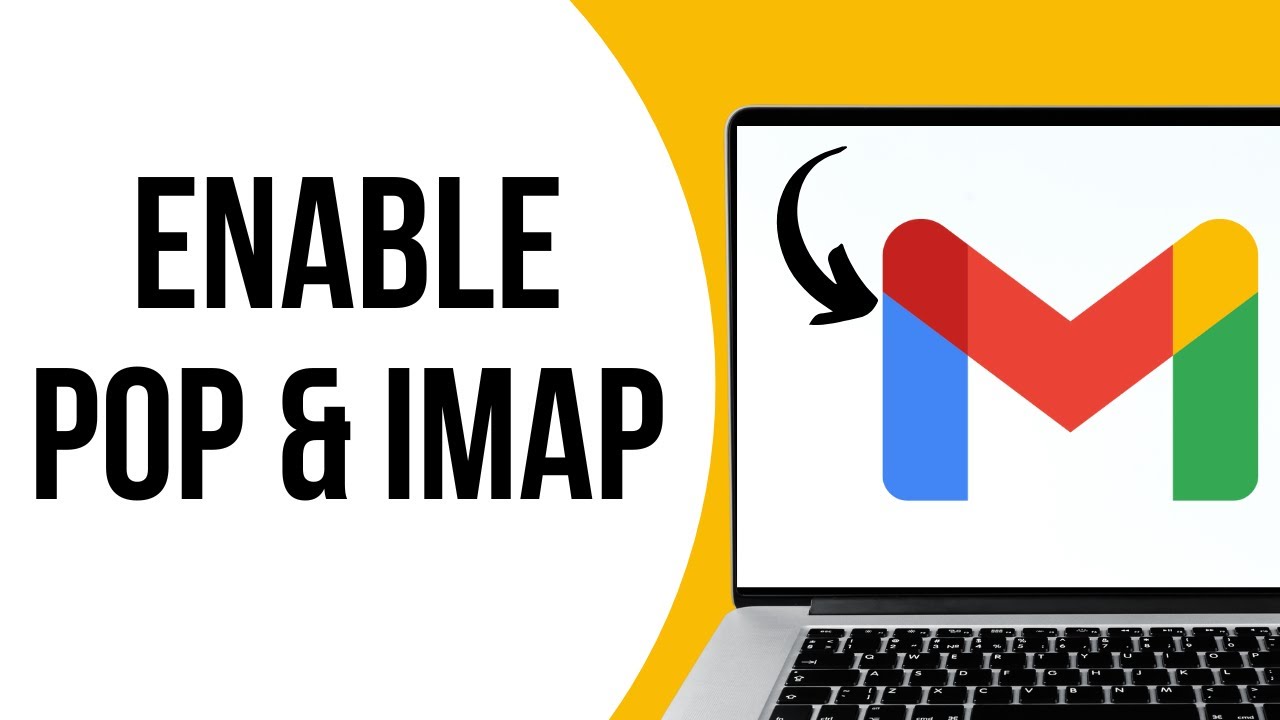 How to enable POP and IMAP on Gmail ?