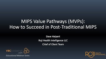 MIPS Value Pathways MVPs  How to Succeed in Post Traditional MIPS