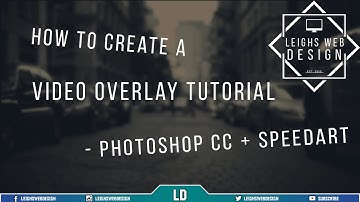 How to create a Video Overlay | Photoshop Tutorial + Speedart