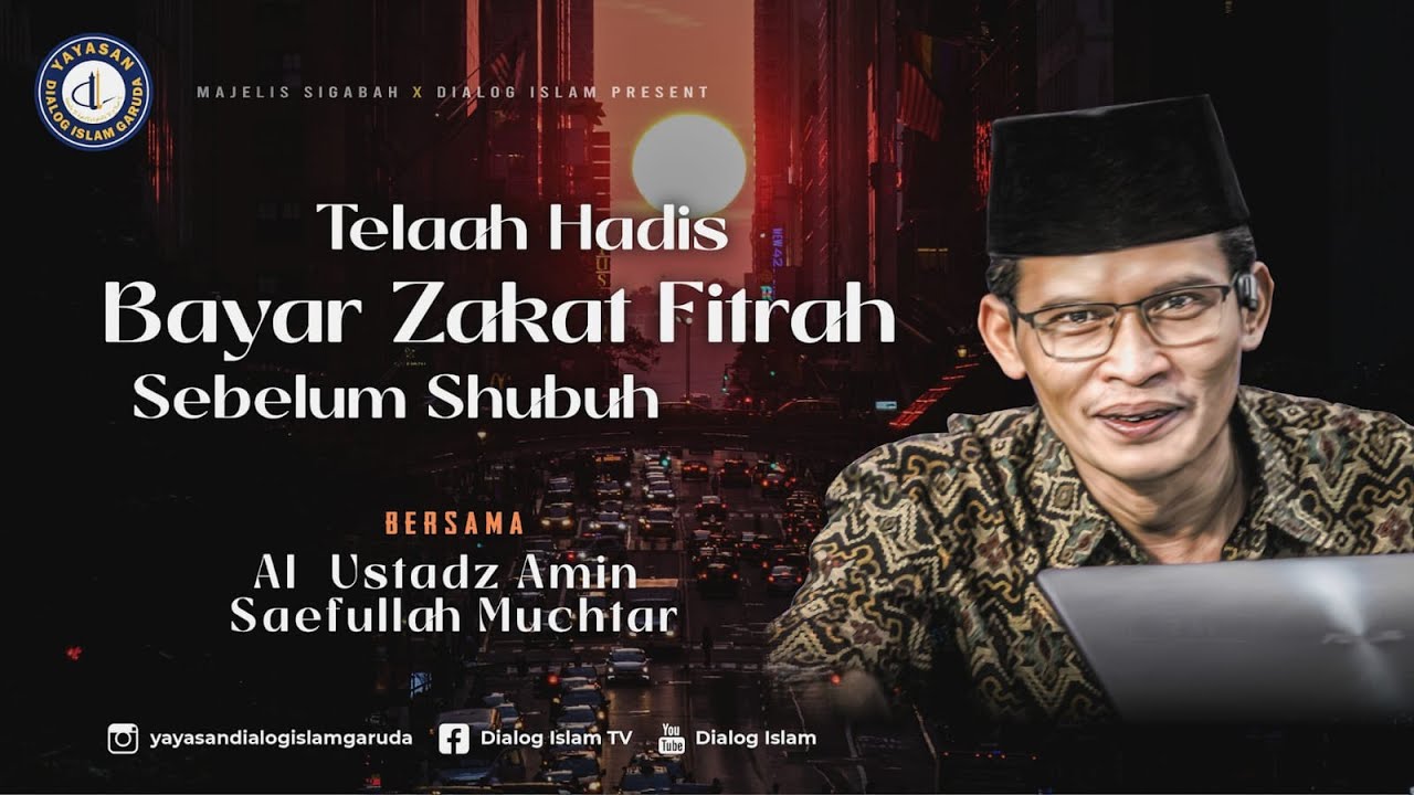 [Majelis Sigabah] Telaah Hadis Bayar Zakat Fitrah Sebelum Shubuh - al-Ustadz Amin Muchtar