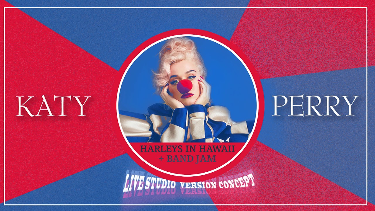 Katy Perry - Harleys In Hawaii + Band Jam (Smile Tour Live Concept Studio Version)