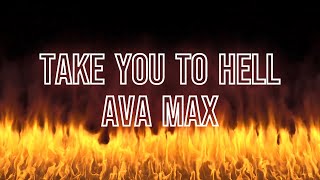 Take You To Hell ‐ Ava Max - Lyrics