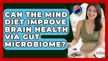 Can The MIND Diet Improve Brain Health Via Gut Microbiome? - Brain Health Support Network