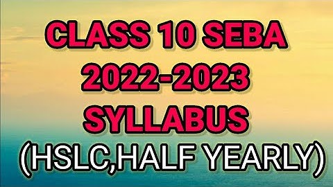 Class 10 seba 2022-2023 syllabus  | assam |