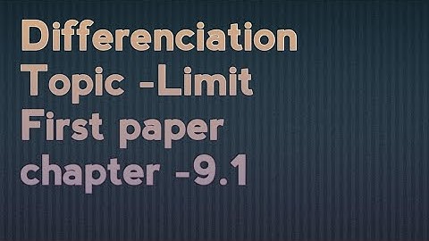 Differentiation first class Topic :Limit.  HSC First paper chapter -9.1 math. অন্তরীকরন লিমিট