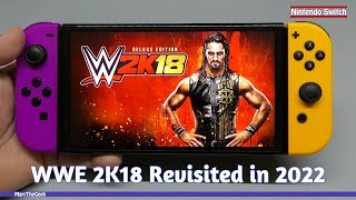 WWE 2K18 Revisited in 2022