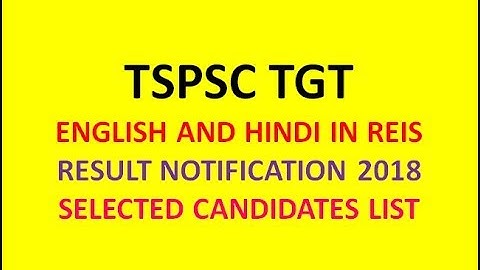 TSPSC TGT ENGLISH AND HINDI IN REIS RESULT NOTIFICATION 2018 | SELECTED CANDIDATES LIST | RESULTS |