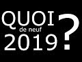 Quoi de neuf 2019 ?