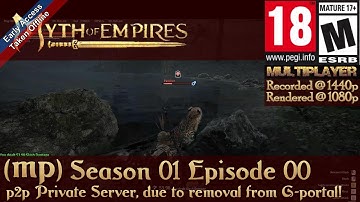 Myth of Empires (MP) (Season 01 Episode 00) Restart (p2p Private Server) due to Removal!