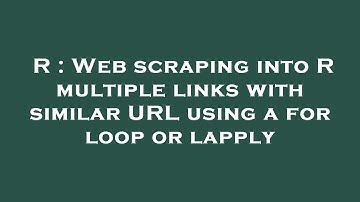 R : Web scraping into R multiple links with similar URL using a for loop or lapply