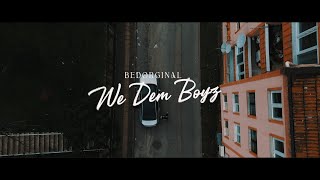 Bedorginal - We Dem Boyz Official Music Video