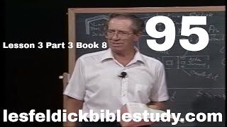 95 - Les Feldick Bible Study Lesson 3 - Part 3 - Book 8 - The Ten Commandments and the Tabernacle