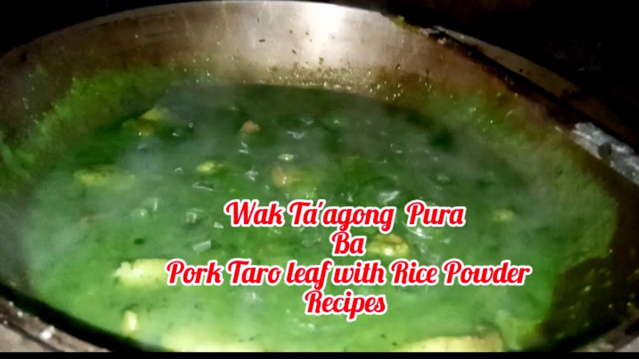 Wak Tangsek Pura #Pork with Taro leaf &Rice Powder |  Garo Food Recipes @sarahsangma