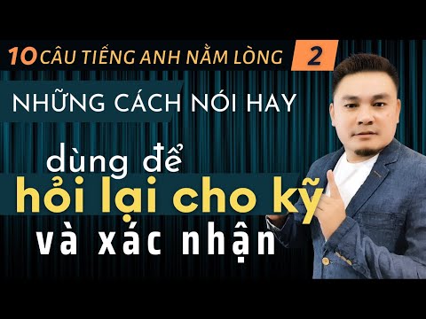Video 10 CÂU TIẾNG ANH NẰM LÒNG 2: Những cách nói hay dùng... - youtube