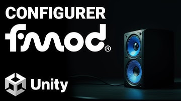 Tuto Unity : Installer & Configurer FMOD, le moteur audio adaptatif